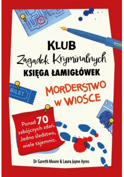Morderstwo w wiosce. Księga łamigłówek. Klub zagadek kryminalnych