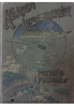 Księga wynalazków przygód i podróży 1912 r.
