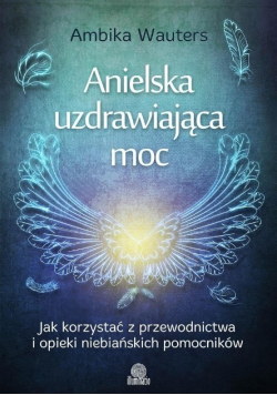 Anielska uzdrawiająca moc