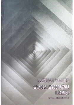 Władza wyobraźnia i pamięć szkice o polityce i literaturze