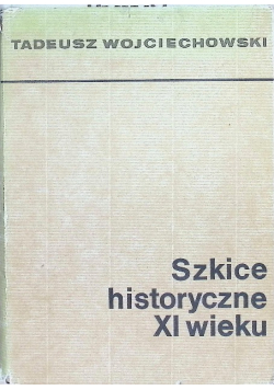 Szkice historyczne XI wieku