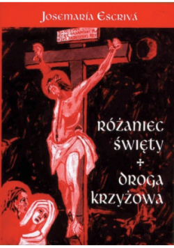 Różaniec święty Droga Krzyżowa