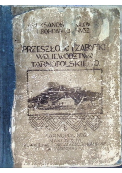 Przeszłość i zabytki województwa tarnopolskiego 1926 r.