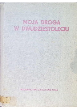 Moja droga w dwudziestoleciu