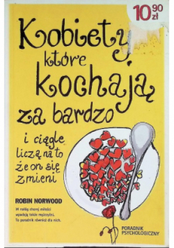 Kobiety które kochają za bardzo i ciągle liczą na to że on się zmieni