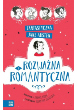 Fantastyczna Jane Austen Rozważna i romantyczna