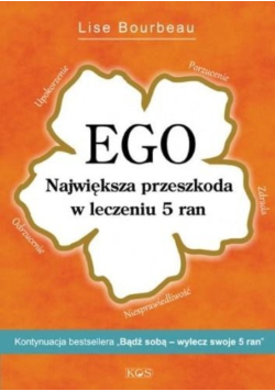 Ego Największa przeszkoda w leczeniu 5 ran