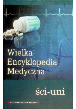 Wielka Encyklopedia Medyczna ści-uni