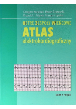 Ostre zespoły wieńcowe Atlas elektrokardiograficzny