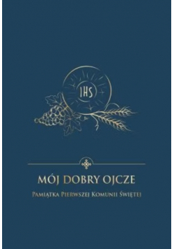 Mój dobry Ojcze Pamiątka Pierwszej Komunii Świętej