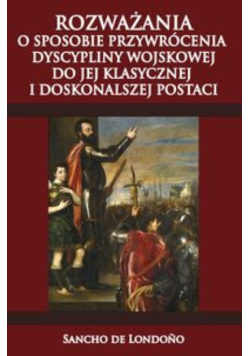 Rozważania o sposobie przywrócenia dyscypliny wojskowej do jej klasycznej i doskonalszej postaci