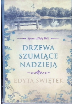 Spacer Aleją Róż Tom 3 Drzewa szumiące nadzieją
