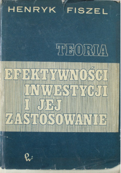 Teoria efektywności inwestycji i jej zastosowanie
