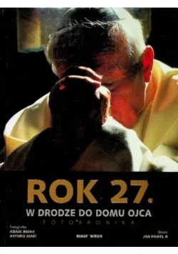 Rok 27 W drodze do domu Ojca Fotokronika