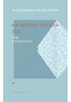 Na brzegu światła Listy o wdzięczności