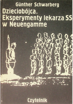 Dzieciobójca eksperymenty lekarza SS w Neuengamme