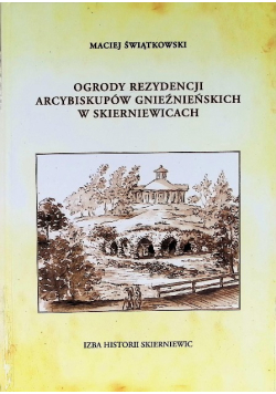 Ogrody rezydencji arcybiskupów gnieźnieńskich w Skierniewicach