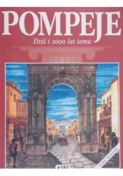 Pompeje Dziś i 2000 lat temu