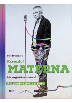 Przed Państwem Krzysztof Materna dla przyjaciół siostra Irena