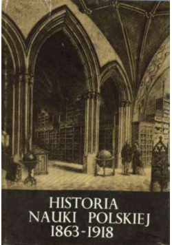 Historia nauki polskiej Tom 4 1863 - 1918