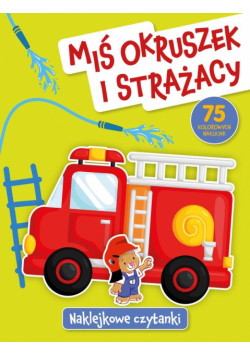 Naklejkowe czytanki. Miś Okruszek i strażacy