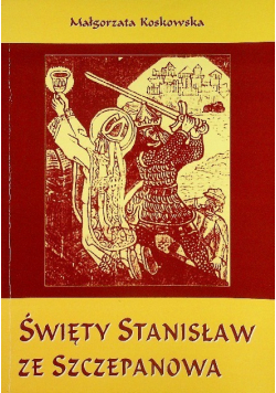 Święty Stanisław ze Szczepanowa