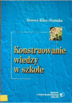 Konstruowanie wiedzy w szkole