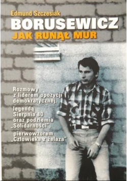 Borusewicz Jak runął mur