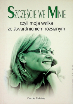 Szczęście we mnie czyli moja walka ze stwardnieniem rozsianym