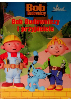 Bob Budowniczy I Przyjaciele