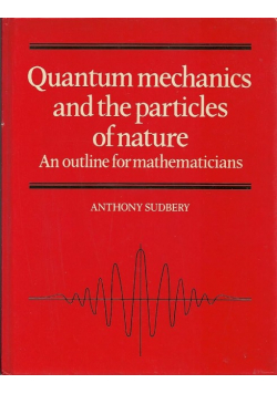 Quantum Mechanics and the Particles of Nature: An Outline for Mathematicians
