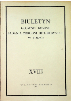 Biuletyn Głównej Komisji Badania Zbrodni Hitlerowskich w Polsce, Tom XVIII