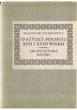 O sztuce polskiej XVII i XVIII wieku