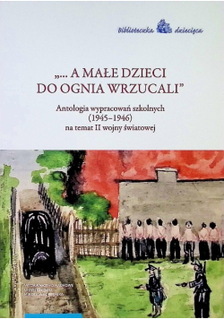 A małe dzieci do ognia wrzucali
