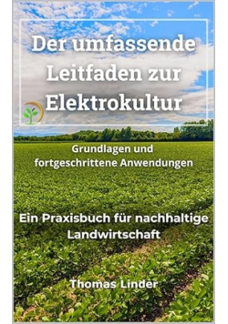 Der umfassende Leitfaden zur Elektrokultur