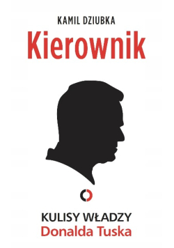 Kierownik. Kulisy władzy Donalda Tuska