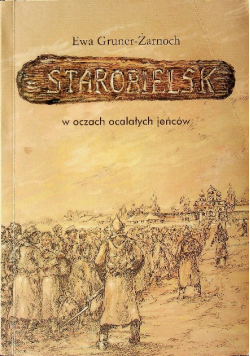 Starobielsk w oczach ocalałych jeńców