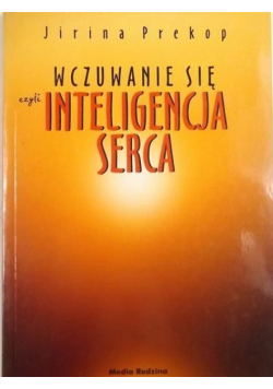 Wczuwanie się czyli inteligencja serca