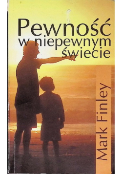 Pewność w niepewnym świecie