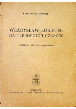 Władysław Łokietek na tle swoich czasów