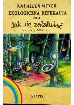 Ekologiczna defekacja czyli jak się załatwić żeby nie załatwić lasu