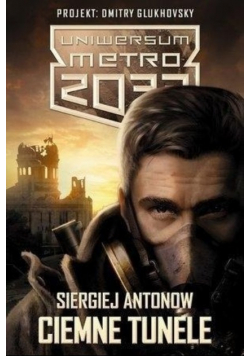 Uniwersum Metro 2033 Ciemne tunele