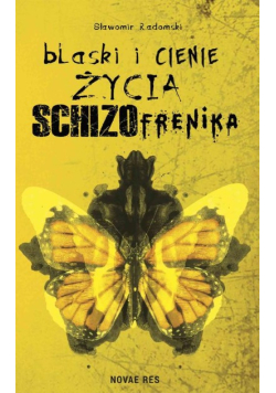Blaski i cienie życia schizofrenika