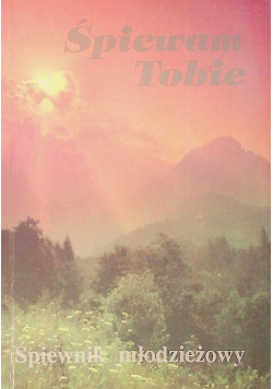 Śpiewam Tobie Śpiewnik młodzieżowy