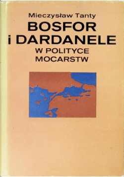 Bosfor i Dardanele w polityce mocarstw