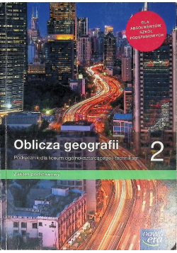 Oblicza geografii 2 Podręcznik dla liceum ogólnokształcącego i technikum Zakres podstawowy