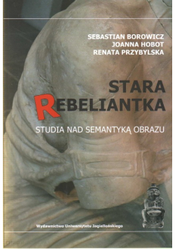 Stara rebeliantka Studia nad semantyką obrazu