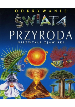 Odkrywanie świata Przyroda niezwykłe zjawiska