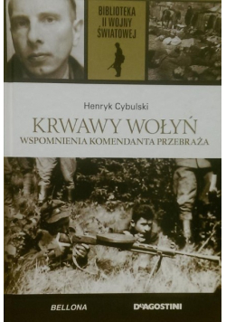Biblioteka II wojny światowej Tom 63 Krwawy Wołyń wspomnienia komendanta przebraża