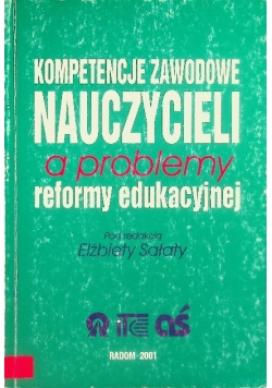 Kompetencje zawodowe nauczycieli a problemy reformy edukacyjnej
